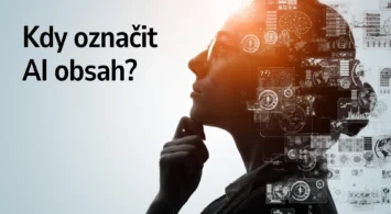 Pozor, musíte to označit! Co přináší nová pravidla AI Actu pro firmy a markeťáky